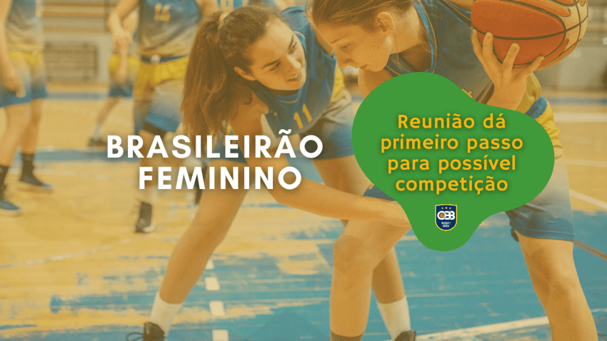 CBB faz reunião preliminar para possível Brasileirão feminino e tem participação de 40 equipes de 13 Estados